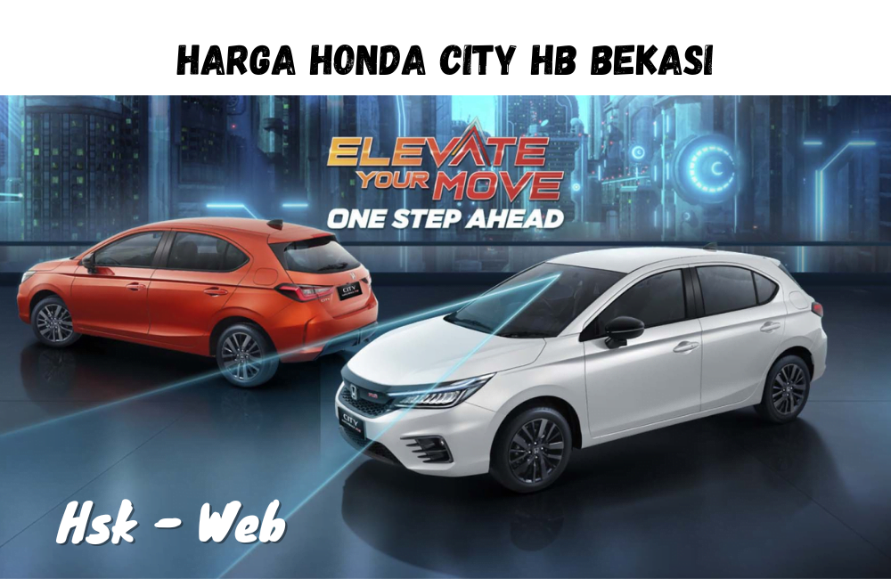 Harga Honda City HB Bekasi | HONDA BEKASI | SALES PROMO SERVICE HONDA 2024